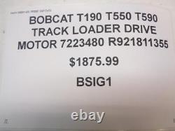 Bobcat T190 T550 T590 Track Loader Drive Motor 7223480 R921811355 Bsig1