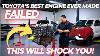 Toyota S Best Engine Ever Made Failed This Will Shock You